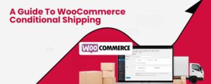 Conditional Shipping Methods Plugin for WooCommerce